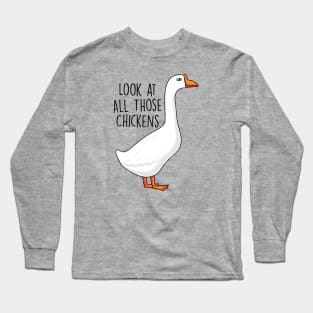 Look at All Those Chickens - Funny Meme Long Sleeve T-Shirt